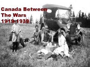 Canada Between The Wars 1919 1939 Post War