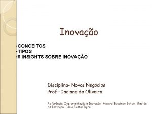 Inovao CONCEITOS TIPOS 6 INSIGHTS SOBRE INOVAO Disciplina