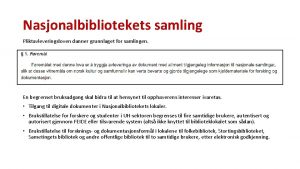 Nasjonalbibliotekets samling Pliktavleveringsloven danner grunnlaget for samlingen En