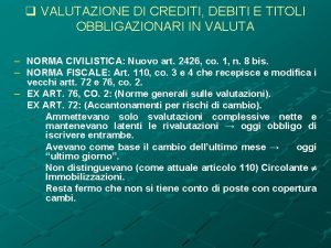 q VALUTAZIONE DI CREDITI DEBITI E TITOLI OBBLIGAZIONARI