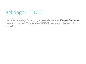 Bellringer T 1 D 11 What interesting facts
