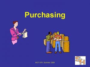 Purchasing MGT 575 Summer 2008 Steps in the