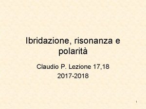 Ibridazione risonanza e polarit Claudio P Lezione 17