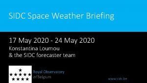 SIDC Space Weather Briefing 17 May 2020 24