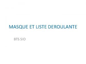 MASQUE ET LISTE DEROULANTE BTS SIO Les masques