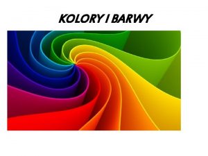 KOLORY I BARWY TY Prawe i ustawione pionowo