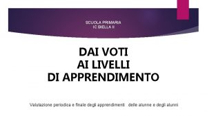 SCUOLA PRIMARIA IC BIELLA II DAI VOTI AI