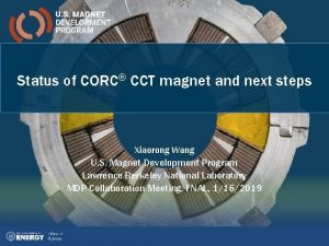 Status of CORC CCT magnet and next steps