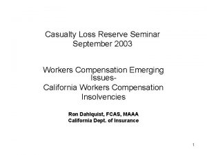 Casualty Loss Reserve Seminar September 2003 Workers Compensation