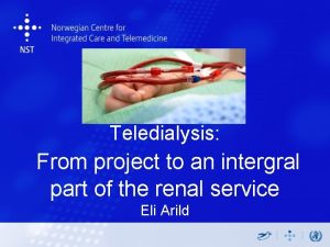 Teledialysis From project to an intergral part of