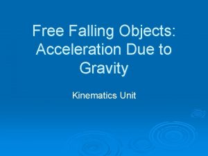 Free Falling Objects Acceleration Due to Gravity Kinematics
