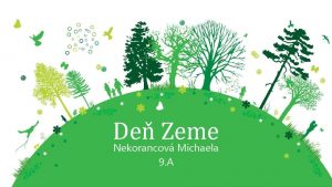 De Zeme Nekorancov Michaela 9 A SVETOV DE