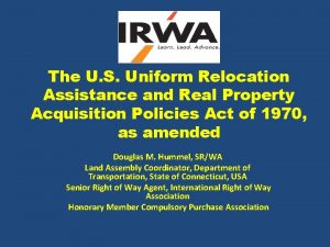 The U S Uniform Relocation Assistance and Real