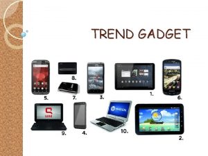 TREND GADGET KELOMPOK 3 ANGGOTA 1 AZIZAH MAULANI