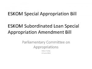 ESKOM Special Appropriation Bill ESKOM Subordinated Loan Special