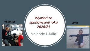 Valentin Wywiad ze sportowcami roku 202021 Valentin i