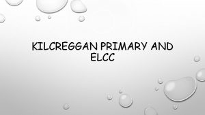 KILCREGGAN PRIMARY AND ELCC CURRICULUM FRAMEWORK Rolling 3
