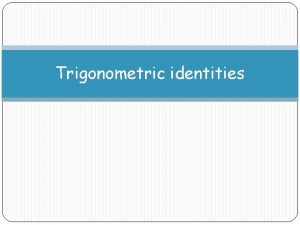 Trigonometric identities Pythagorean identity In this section we