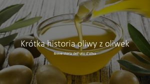 Krtka historia oliwy z oliwek Breve storia dellolio