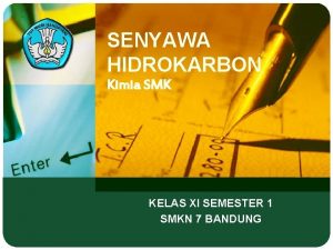 SENYAWA HIDROKARBON Kimia SMK KELAS XI SEMESTER 1