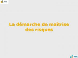 La dmarche de matrise des risques 1 Introduction