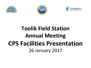 Toolik Field Station Annual Meeting CPS Facilities Presentation