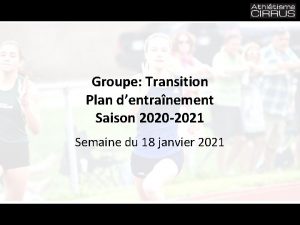 Groupe Transition Plan dentranement Saison 2020 2021 Semaine