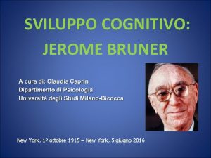 SVILUPPO COGNITIVO JEROME BRUNER New York 1 ottobre