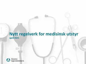 Nytt regelverk for medisinsk utstyr april 2021 Begreper