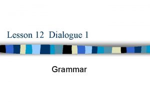 Lesson 12 Dialogue 1 Grammar y ydu bmi