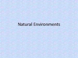 Natural Environments Key Terms Zinc Landforms Rivers and