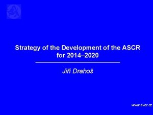 Strategy of the Development of the ASCR for