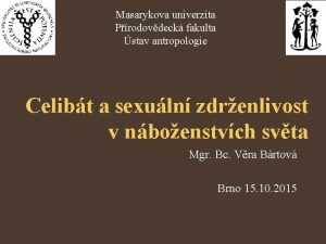 Masarykova univerzita Prodovdeck fakulta stav antropologie Celibt a