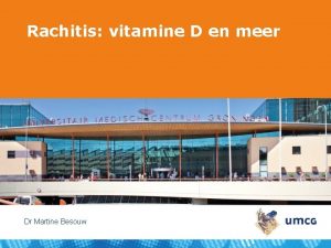 Rachitis vitamine D en meer Dr Martine Besouw