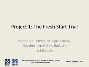 Project 1 The Fresh Start Trial Stephenie Lemon