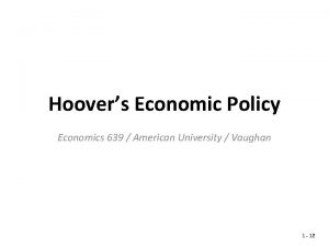 Hoovers Economic Policy Economics 639 American University Vaughan