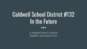 Caldwell School District 132 In the Future A