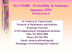 MATH 408 Probability Statistics Summer 1999 WEEKS 8