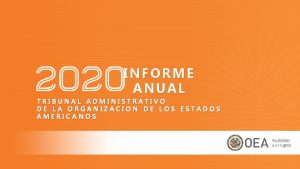 INFORME ANUAL TRIBUNAL ADMINISTRATIVO DE LA ORGANIZACION DE