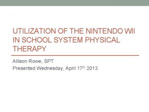 UTILIZATION OF THE NINTENDO WII IN SCHOOL SYSTEM