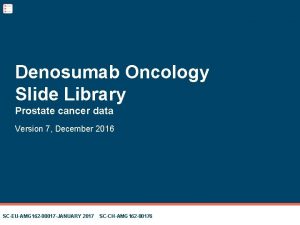 Denosumab Oncology Slide Library Prostate cancer data Version