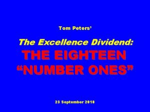 Tom Peters The Excellence Dividend THE EIGHTEEN NUMBER
