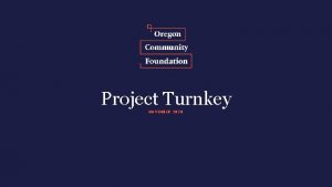 Project Turnkey NOVEMBER 2020 Project Turnkey The Concept