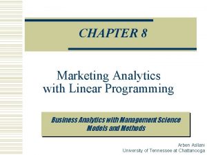 CHAPTER 8 Marketing Analytics with Linear Programming Analytics