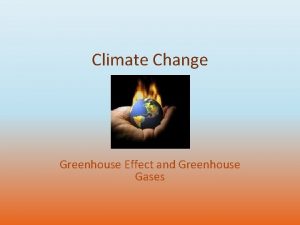 Climate Change Greenhouse Effect and Greenhouse Gases Lets