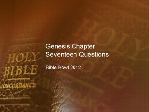 Genesis Chapter Seventeen Questions Bible Bowl 2012 Genesis