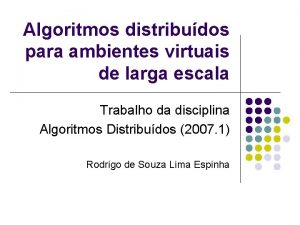 Algoritmos distribudos para ambientes virtuais de larga escala