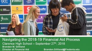Navigating the 2018 19 Financial Aid Process Clarence