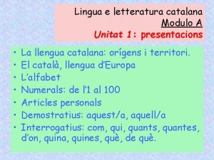 Lingua e letteratura catalana Modulo A Unitat 1