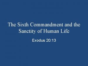 The Sixth Commandment and the Sanctity of Human